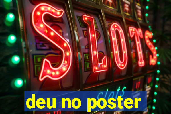 deu no poster